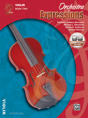 Orchestra Expressions, Book Two Student Edition: Violin, Book & Online Audio - Brungard, Kathleen Deberry, and Alexander, Michael, and Anderson, Gerald