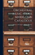 Orchestral Music (Class M1000-1268) Catalogue: Scores