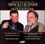 Orchestral Music of Arnold Rosner, Vol. 1