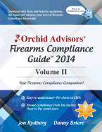 Orchid Advisors Firearms Compliance Guide 2014 Volume 2