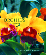 Orchids: A Care Manual - Rittershausen, Brian, and Rittershausen, Sara