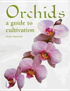 Orchids: A Guide to Cultivation - Marshall, Keith, and Crowood Press (Creator)