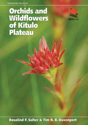 Orchids and Wildflowers of Kitulo Plateau - Salter, Rosalind, and Davenport, Tim