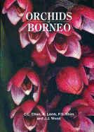 Orchids of Borneo Volume 1: Introduction and Selection of Species