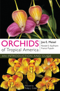 Orchids of Tropical America: An Introduction and Guide