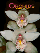 Orchids Simplified: An Indoor Gardening Guide - Jaworski, Henry