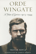 Orde Wingate: A Man of Genius,1903-1944
