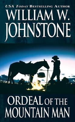 Ordeal of the Mountain Man - Johnstone, William W
