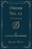 Order No. 11: A Tale of the Border (Classic Reprint)