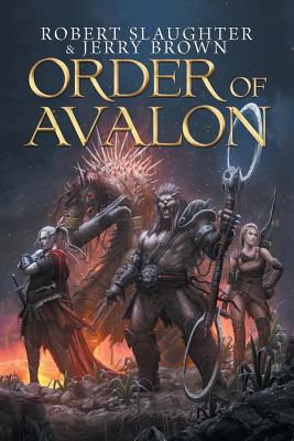 Order of Avalon - Slaughter, Robert, and Brown, Jerry