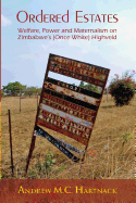 Ordered Estates: Welfare, Power and Maternalism on Zimbabwe's (Once White) Highveld