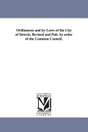 Ordinances and By-Laws of the City of Detroit, Revised and Pub. by Order of the Common Council.