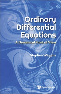 Ordinary Differential Equations: A Dynamical Point of View - Wiggins, Stephen