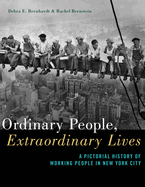 Ordinary People, Extraordinary Lives: A Pictorial History of Working People in New York City