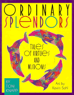 Ordinary Splendors: Tales of Virtues and Wisdoms - Knapp, Toni, and Newman, Paul (Foreword by), and Newman, Paul, bar (Adapted by), and Woodward, Joanne (Foreword by)