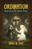 Ordination: Book One of the Paladin Trilogy Volume 1