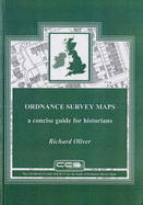 Ordnance Survey Maps: A Concise Guide for Historians - Oliver, Richard