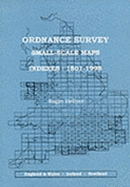 Ordnance Survey Small-scale Maps: Indexes, 1801-1998 - Hellyer, Roger
