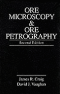 Ore Microscopy and Ore Petrography - Craig, James R., and Vaughan, David J.