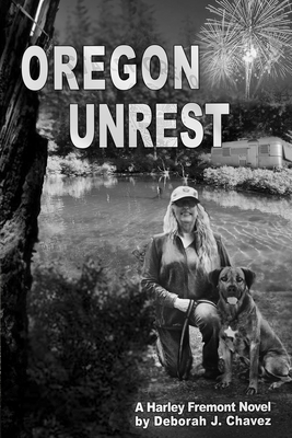 Oregon Unrest: A Harley Fremont Novel - Chavez, Deborah J