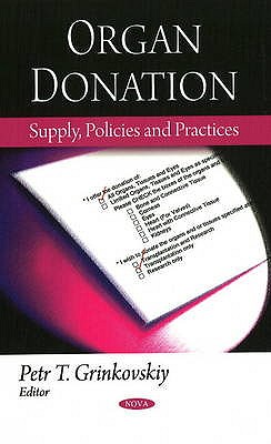 Organ Donation: Supply, Policies and Practices - Grinkovskiy, Petr T (Editor)