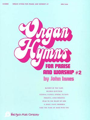 Organ Hymns for Praise & Worship - Volume 2 - Innes, John