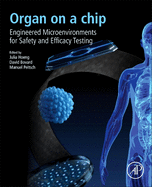 Organ-on-a-chip: Engineered Microenvironments for Safety and Efficacy Testing