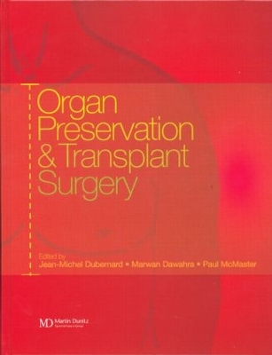 Organ Preservation and Transplant Surgery - Dubernard, Jean-Michel (Editor), and Dawahra, Marwan (Editor), and McMaster, Paul (Editor)