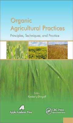 Organic Agricultural Practices: Alternatives to Conventional Agricultural Systems - Etingoff, Kimberly (Editor)