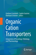 Organic Cation Transporters: Integration of Physiology, Pathology, and Pharmacology