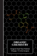 Organic Chemistry Hexagonal Graph Paper Notebook: LSD Molecule Science Composition Notebook (120 pages, 6 x 9, 1/4 inch hexagons)