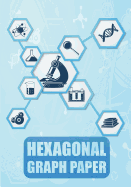 Organic Chemistry: Hexagonal Graph Paper Notebook