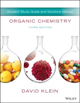 Organic Chemistry, Student Study Guide and Solutions Manual - Klein, David R, Dr.
