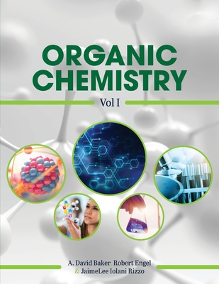 Organic Chemistry, Vol I - Baker, A. David, and Engel, Robert, and Rizzo, JaimeLee Iolani