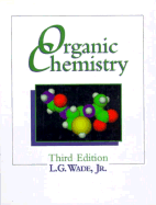 Organic Chemistry - Wade, L G, and Wade, Leroy G