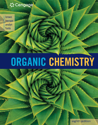 Organic Chemistry - Brown, William, and Iverson, Brent, and Anslyn, Eric