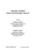 Organic Coatings: Volume 6: Science and Technology