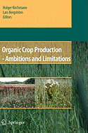 Organic Crop Production - Ambitions and Limitations