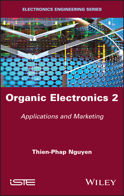 Organic Electronics 2: Applications and Marketing - Nguyen, Thien-Phap