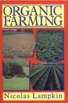Organic Farming - Lampkin, N., and Spedding, C.R.W. (Foreword by)