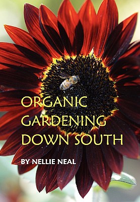 Organic Gardening Down South - Neal, Nellie