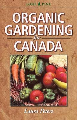 Organic Gardening for Canada - Peters, Laura