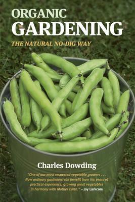 Organic Gardening: The Natural No-Dig Way - Dowding, Charles