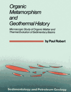 Organic Metamorphism and Geothermal History: Microscopic Study of Organic Matter and Thermal Evolution of Sedimentary Basins