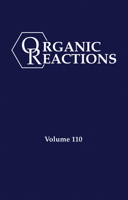 Organic Reactions, Volume 110 - Evans, P Andrew