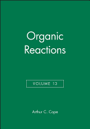 Organic Reactions, Volume 13