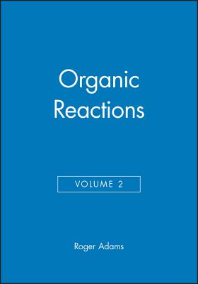 Organic Reactions, Volume 2 - Adams, Roger
