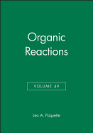 Organic Reactions, Volume 49