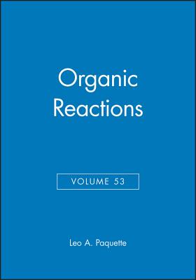 Organic Reactions, Volume 53 - Paquette, Leo A