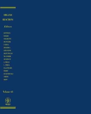 Organic Reactions, Volume 64 - Overman, Larry E (Editor)